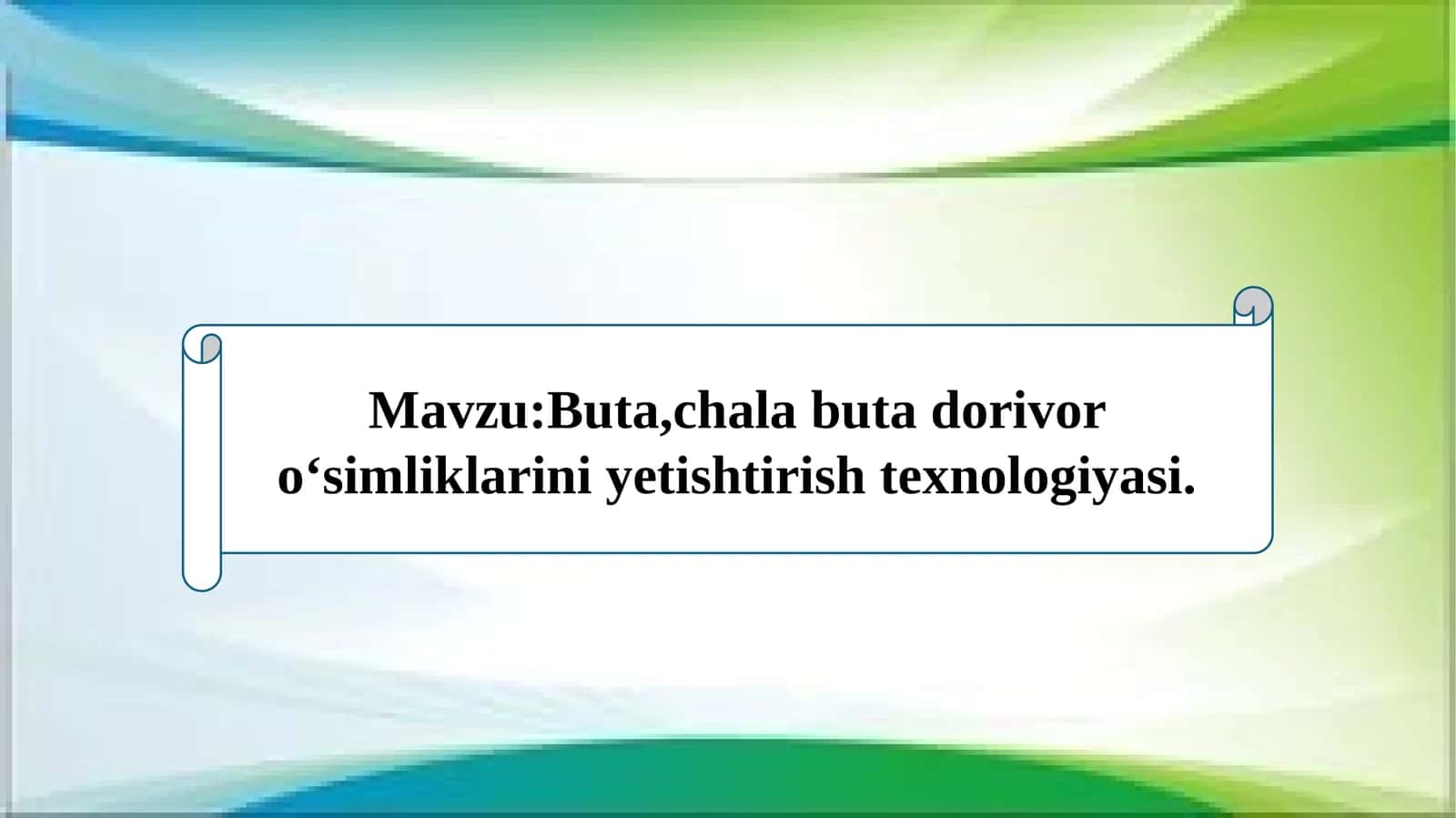 Buta,chala buta dorivor oʻsimliklarini yetishtirish texnologiyasi.