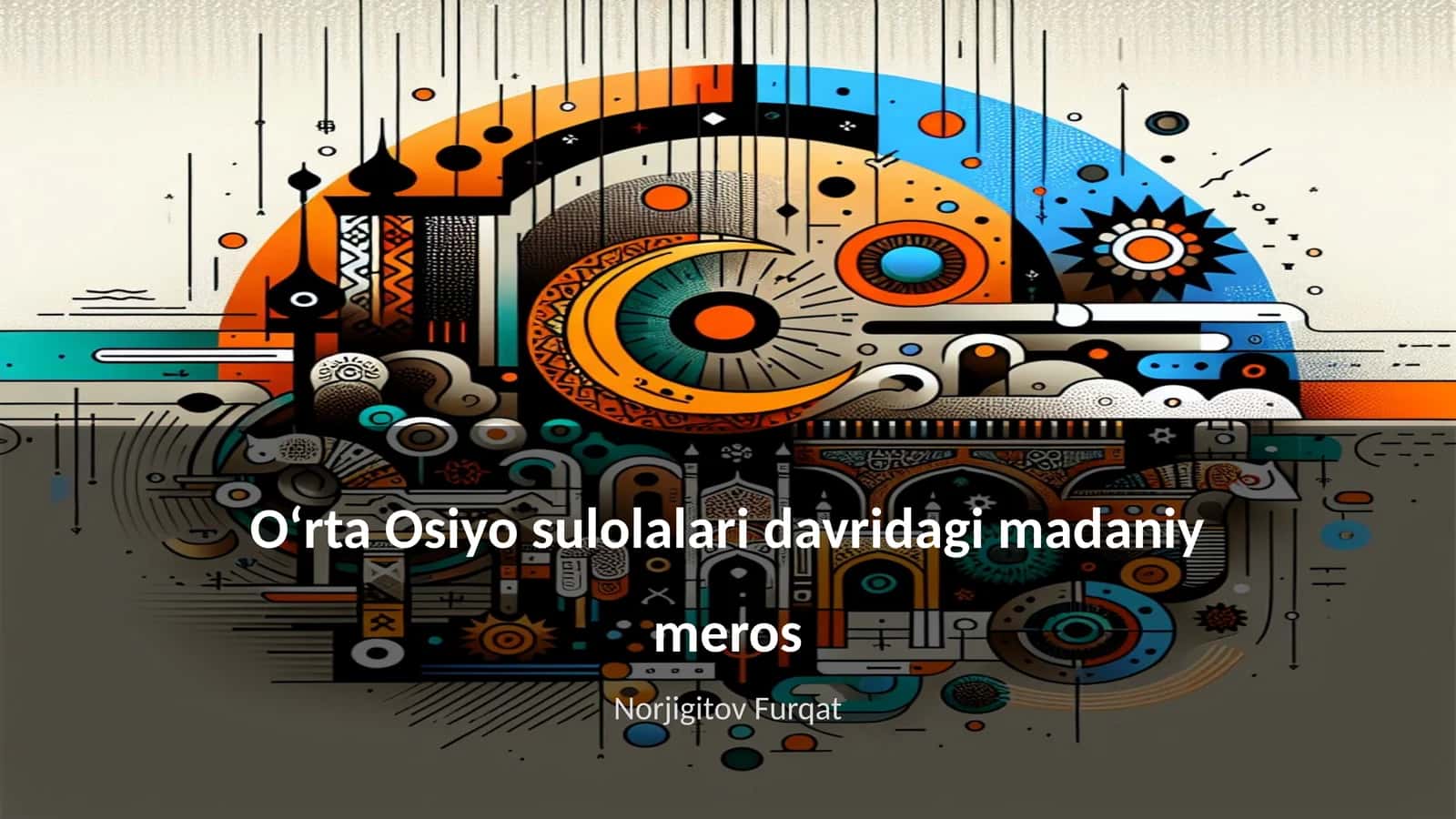 O‘rta Osiyo sulolalari davridagi madaniy meros