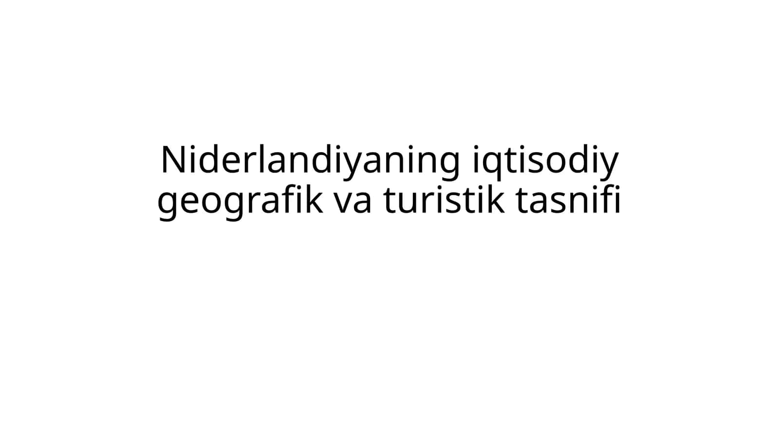 Niderlandiyaning iqtisodiy geografik va turistik tasnifi