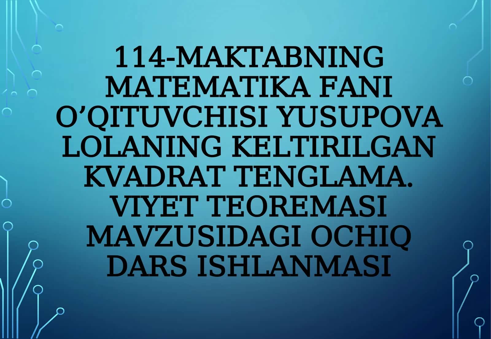 8-sinf Algebra fanidan Keltirilgan kvadrat tenglama. Viyet teoremasi dars ishlanma
