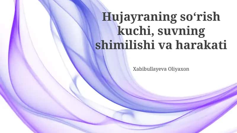 Hujayraning so‘rish kuchi, suvning shimilishi va harakati