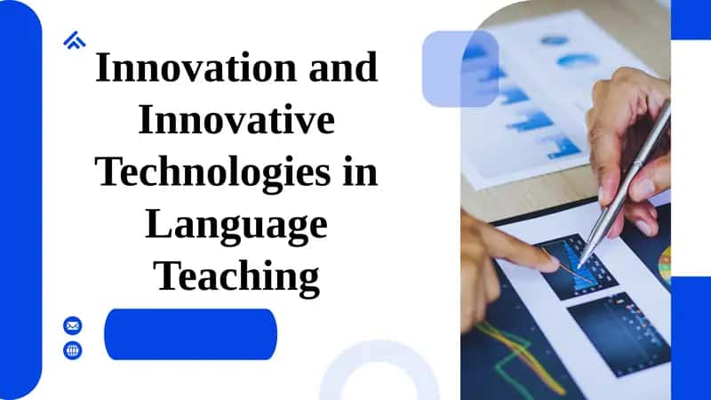 Innovation and Innovative Technologies in Language Teaching