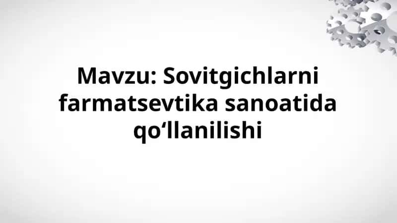 Sovitgichlarni farmatsevtika sanoatida qo‘llanilishi
