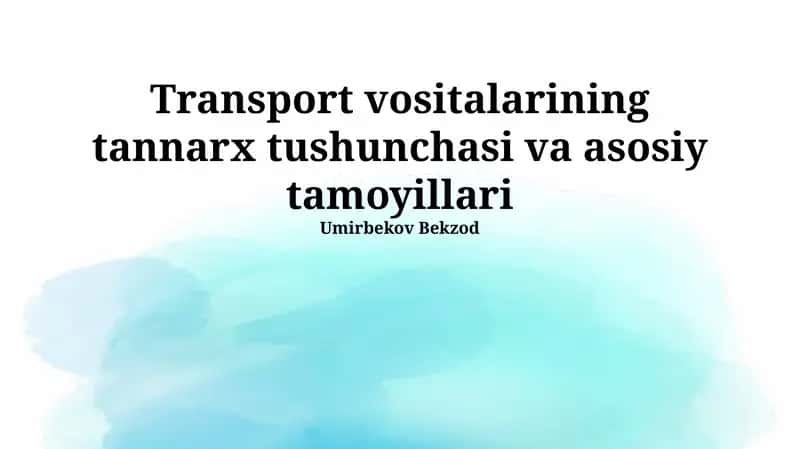Transport vositalarining tannarx tushunchasi va asosiy tamoyillari