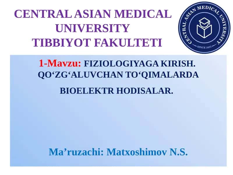 FIZIOLOGIYAGA KIRISH.QO‘ZG‘ALUVCHAN TO‘QIMALARDABIOELEKTRHODISALAR