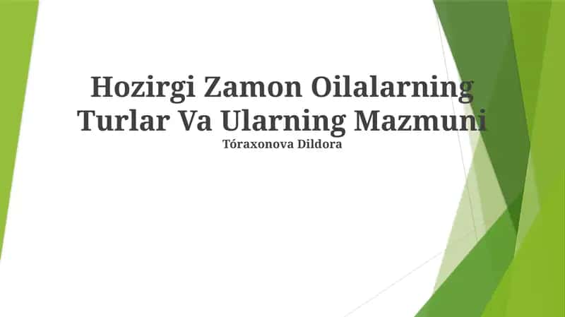 Hozirgi Zamon Oilalarning Turlar Va Ularning Mazmuni
