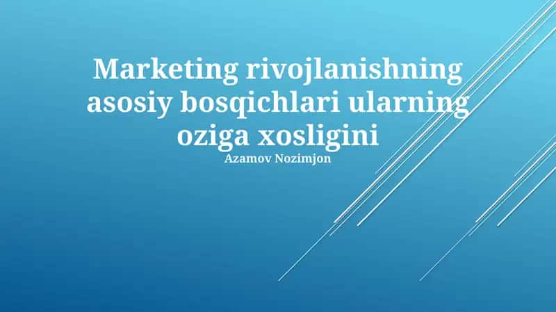 Marketing rivojlanishning asosiy bosqichlari ularning oziga xosligini