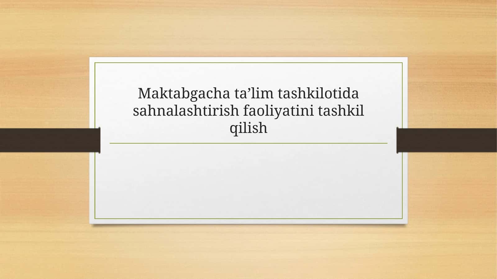 Maktabgacha ta’lim tashkilotida sahnalashtirish faoliyatini tashkil qilish