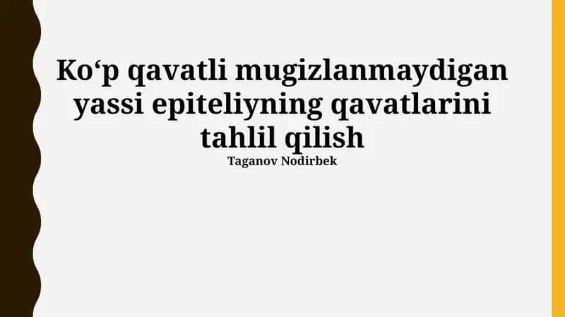 Koʻp qavatli mugizlanmaydigan yassi epiteliyning qavatlarini tahlil qilish