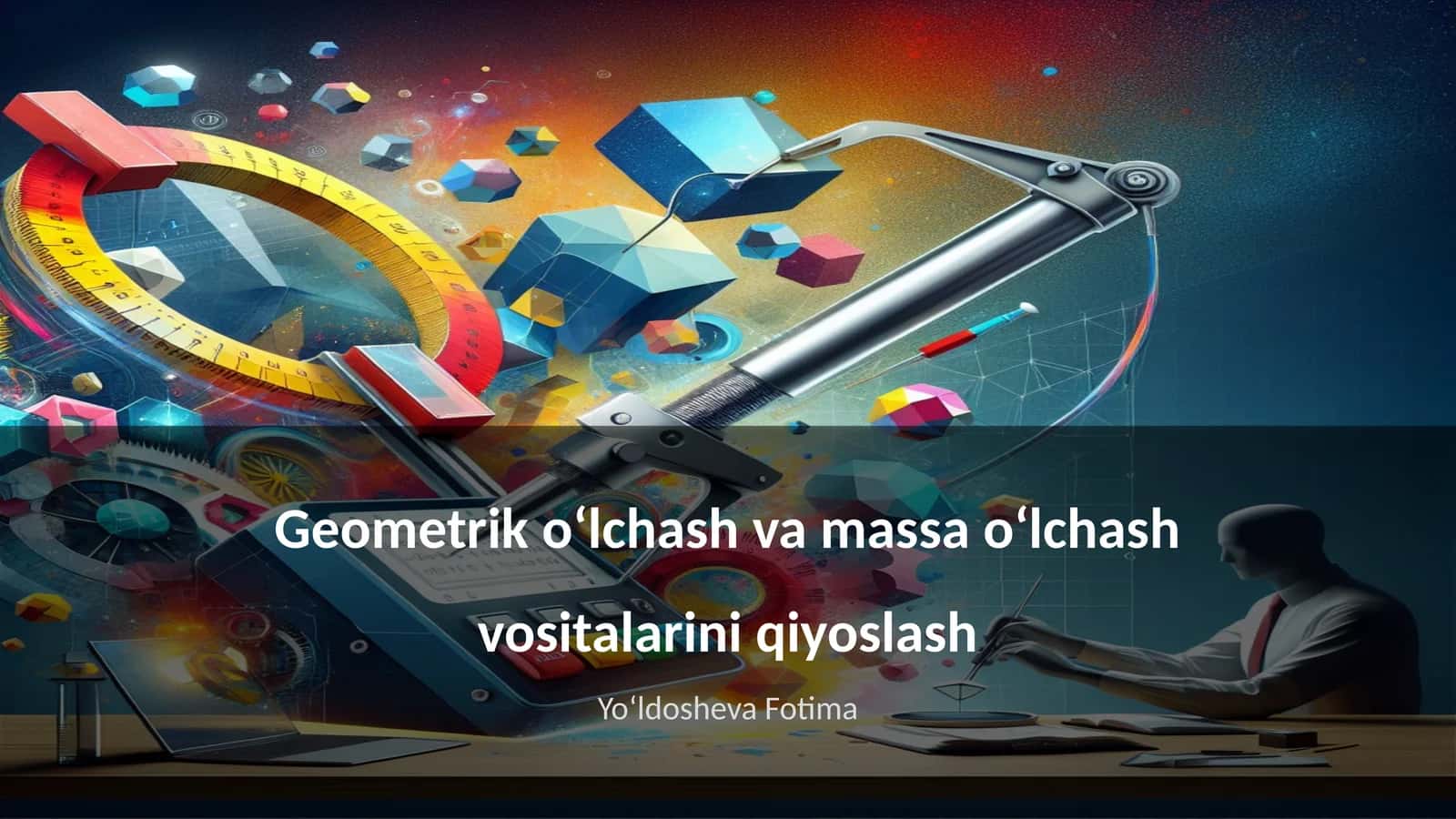 Geometrik oʻlchash va massa oʻlchash vositalarini qiyoslash