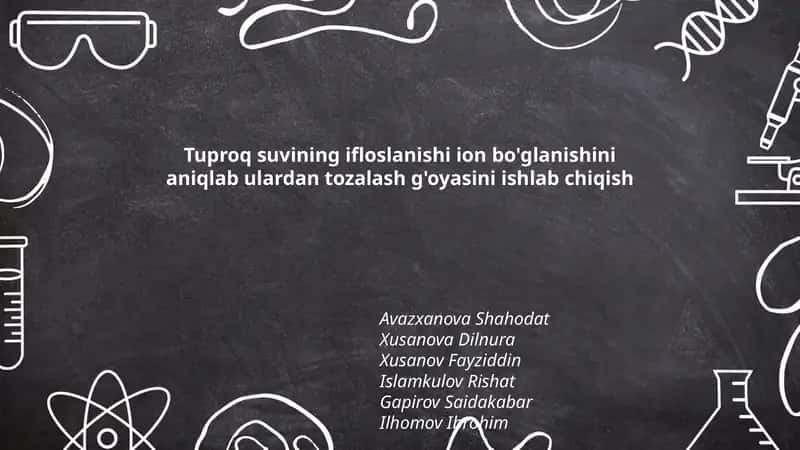 Tuproq suvining ifloslanishi ion bo'glanishini aniqlab ulardan tozalash g'oyasini ishlab chiqish