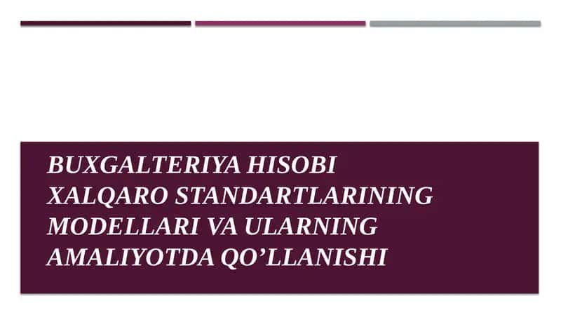 Buxgalteriya hisobi xalqaro standartlarining modellari va ularning amaliyotda qo’llanishi