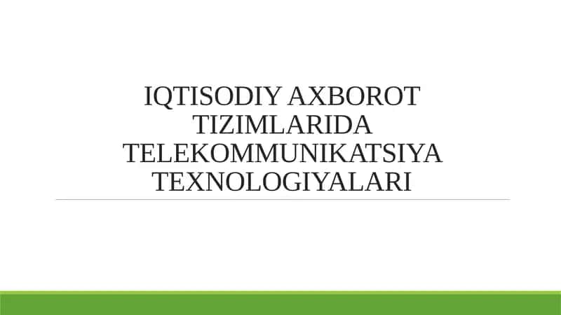 IQTISODIY AXBOROT TIZIMLARIDA TELEKOMMUNIKATSIYA TEXNOLOGIYALARI
