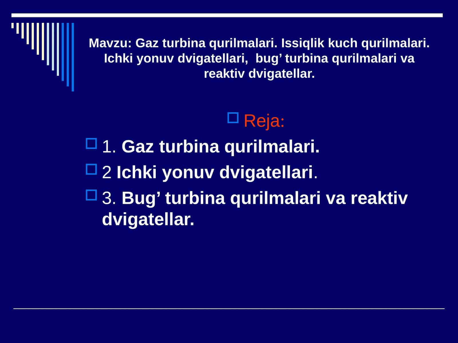 Gaz turbina qurilmalari. Issiqlik kuch qurilmalari. Ichki yonuv dvigatellari, bug’ turbina qurilmalari va reaktiv dvigatellar