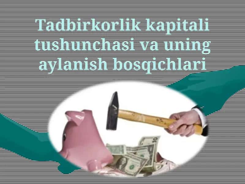 Tadbirkorlik kapitali tushunchasi va uning aylanish bosqichlari