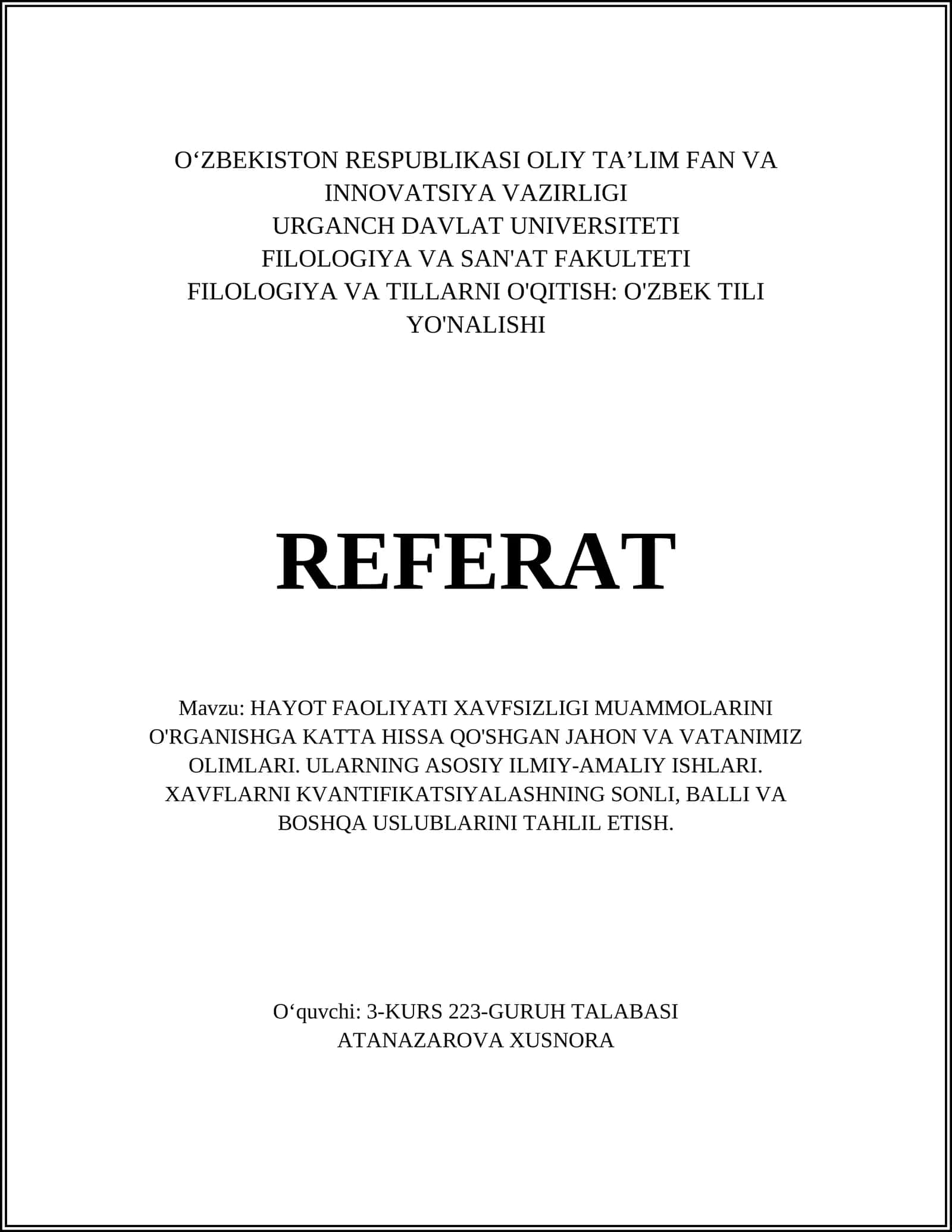 HAYOT FAOLIYATI XAVFSIZLIGI MUAMMOLARINI O'RGANISHGA KATTA HISSA QO'SHGAN JAHON VA VATANIMIZ OLIMLARI. ULARNING ASOSIY ILMIY-AMALIY ISHLARI. XAVFLARNI KVANTIFIKATSIYALASHNING SONLI, BALLI VA BOSHQA USLUBLARINI TAHLIL ETISH
