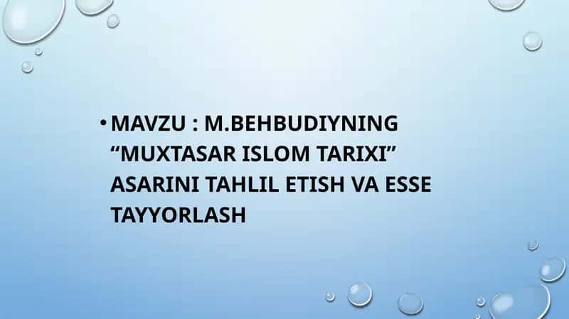 M.Behbudiyning “Muxtasar islom tarixi” asarini tahlil etish va esse tayyorlash