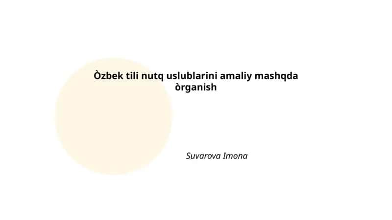 Òzbek tili nutq uslublarini amaliy mashqda òrganish