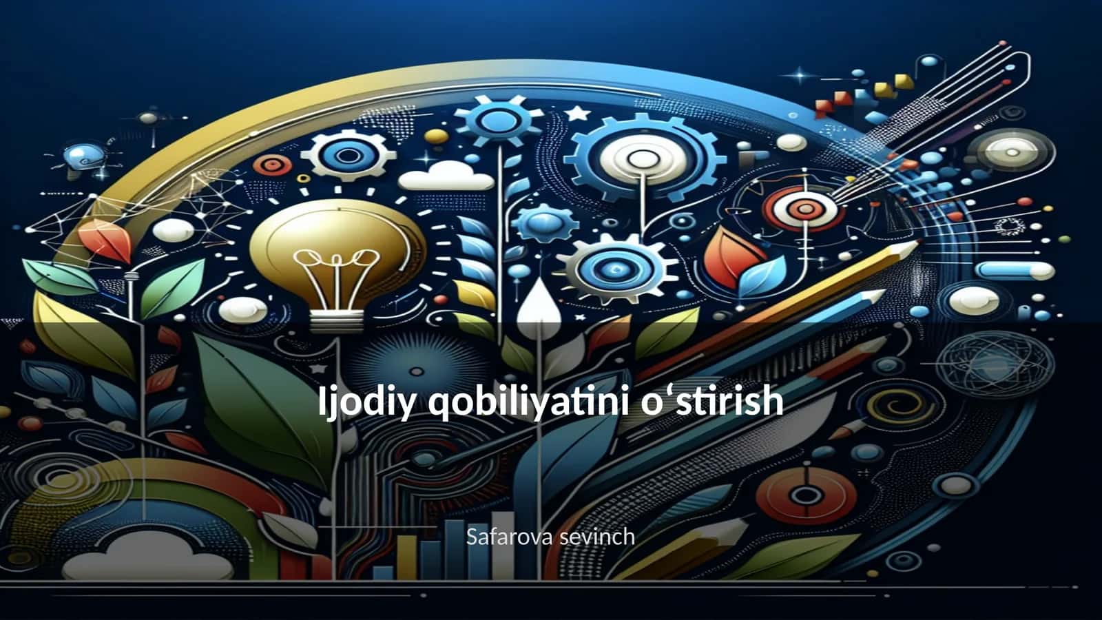 Ijodiy qobiliyatini oʻstirish