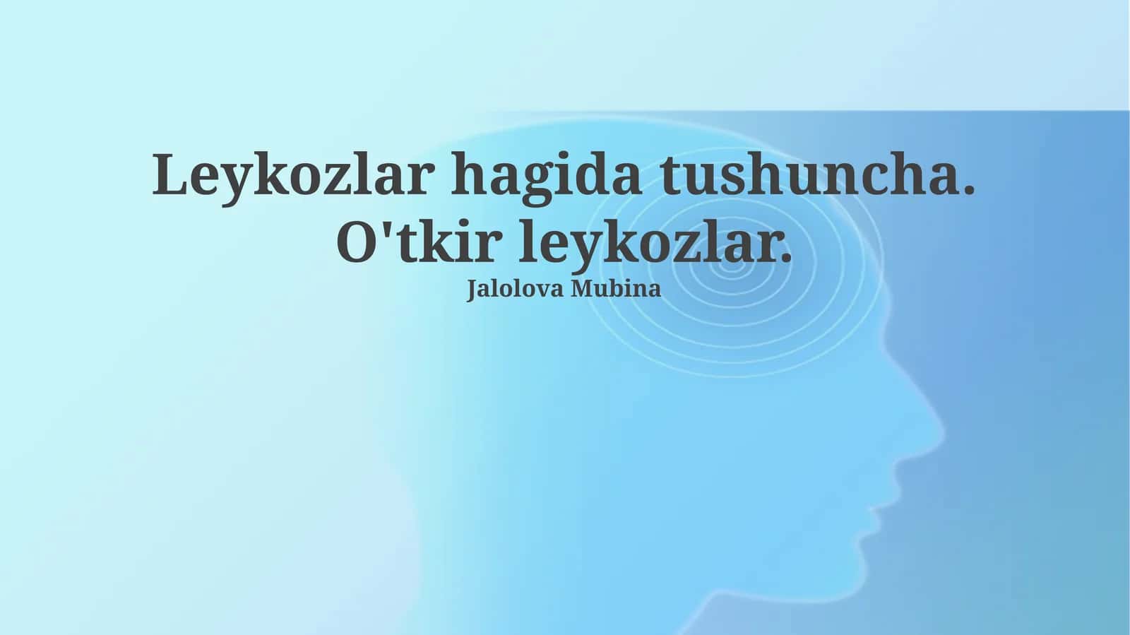 Leykozlar hagida tushuncha. O'tkir leykozlar