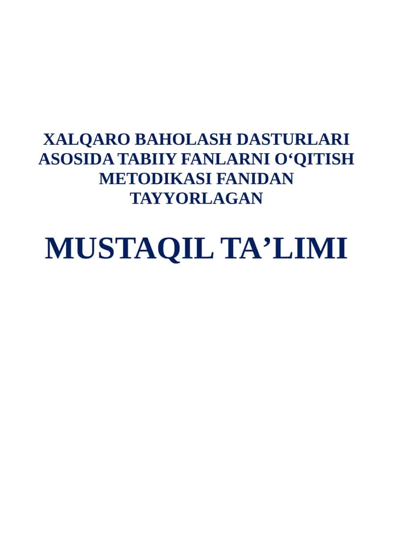 XALQARO BAHOLASH DASTURLARI ASOSIDA TABIIY FANLARNI OʻQITISH METODIKASI FANIDAN TAYYORLAGAN