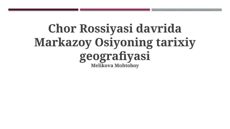 Chor Rossiyasi davrida Markazoy Osiyoning tarixiy geografiyasi
