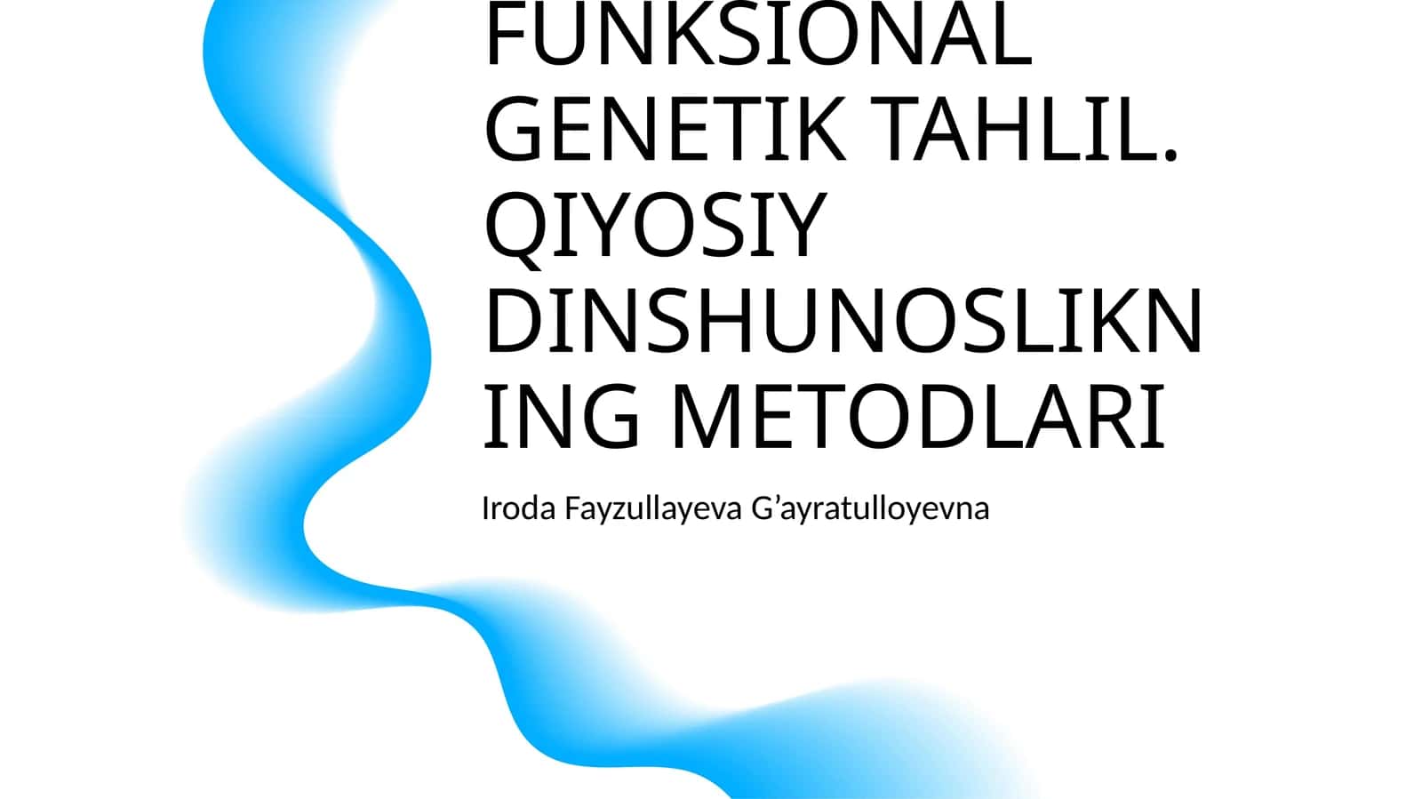 DINLARNI TADQIQ ETISH METODOLOGIYASI,TIPOLOGIK,QIYOSIY, TARKIBIY-FUNKSIONAL GENETIK TAHLIL. QIYOSIY DINSHUNOSLIKNING METODLARI