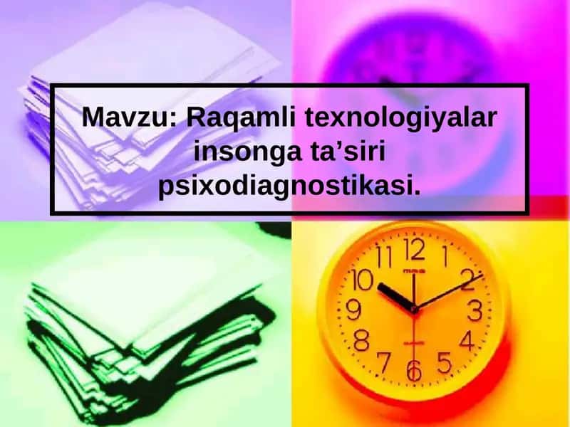 Raqamli texnologiyalar insonga taʼsiri psixodiagnostikasi.