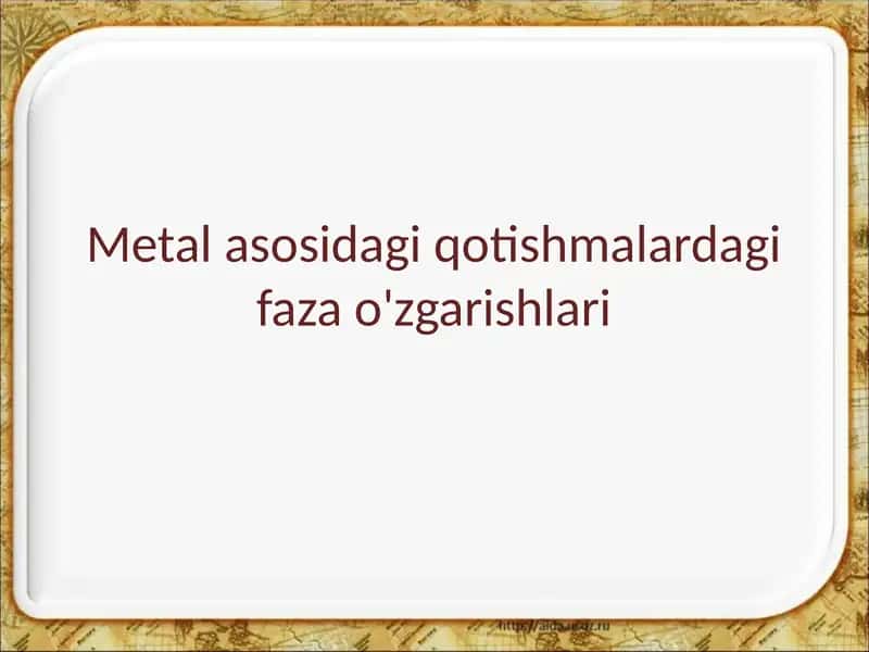 Metal asosidagi qotishmalardagi faza o'zgarishlari