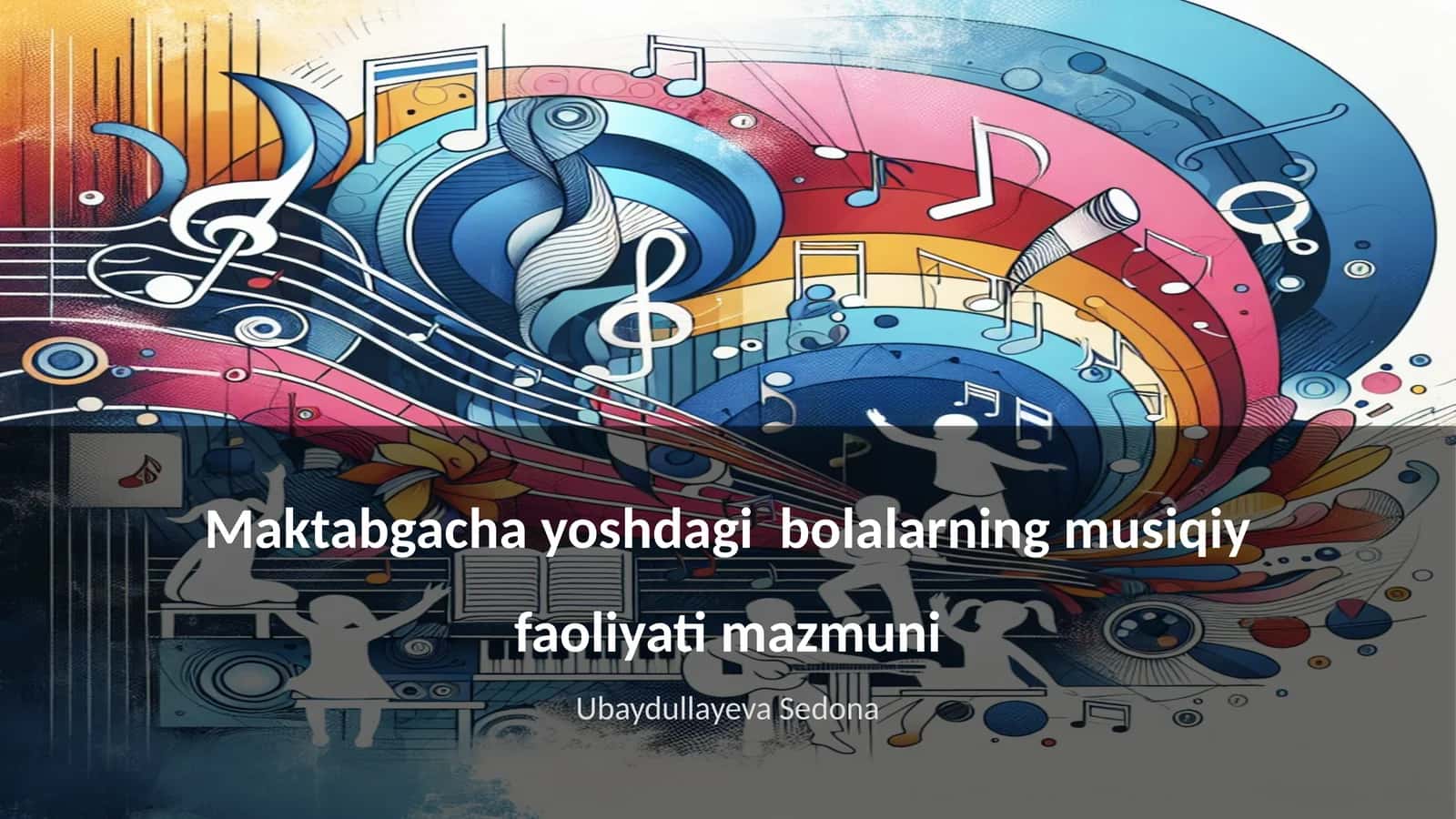Maktabgacha yoshdagi bolalarning musiqiy faoliyati mazmuni