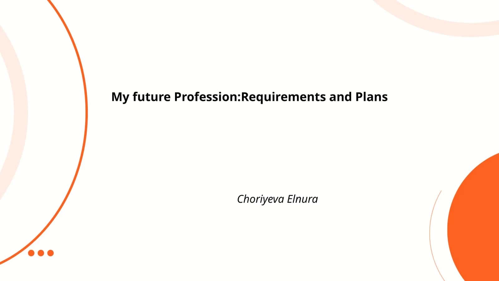 My future Profession: Requirements and Plans