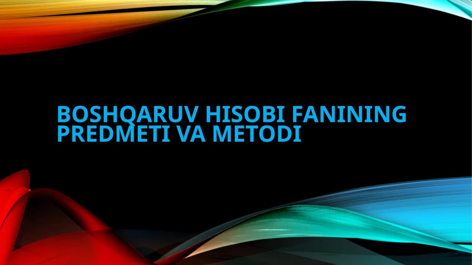 Boshqaruv hisobi fanining predmeti va metodi