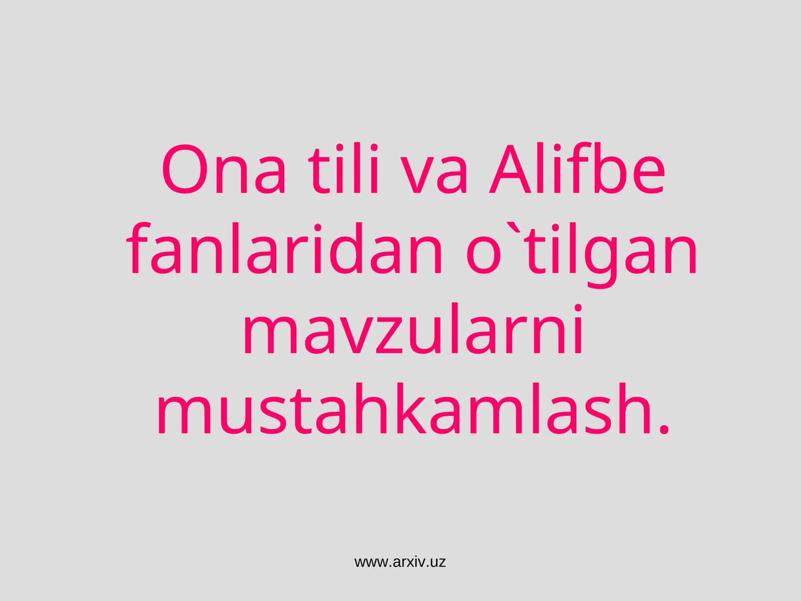 Ona tili va Alifbe fanlaridan o`tilgan mavzular