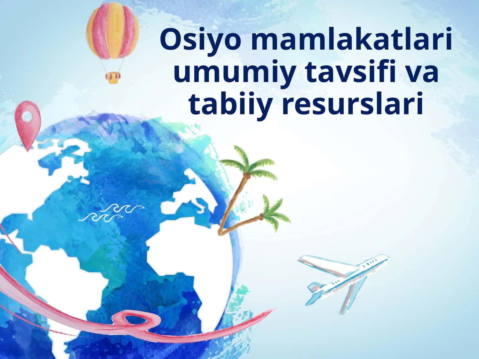 9-sinf Geografiya fanidan Osiyo mamlakatlari umumiy tavsifi va tabiiy resurslari dars taqdimot