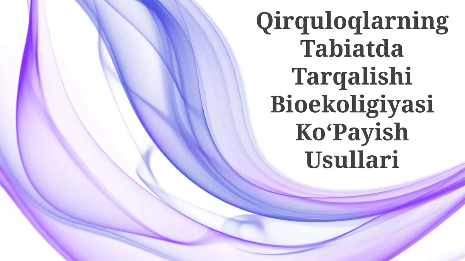 Qirquloqlarning Tabiatda Tarqalishi Bioekoligiyasi KoʻPayish Usullari