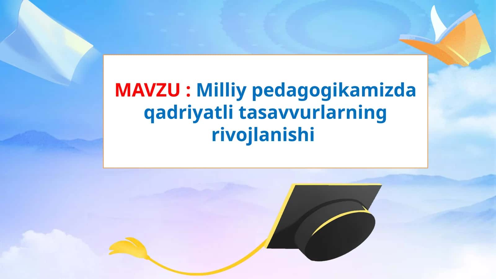 Milliy pedagogikamizda qadriyatli tasavvurlarning rivojlanishi