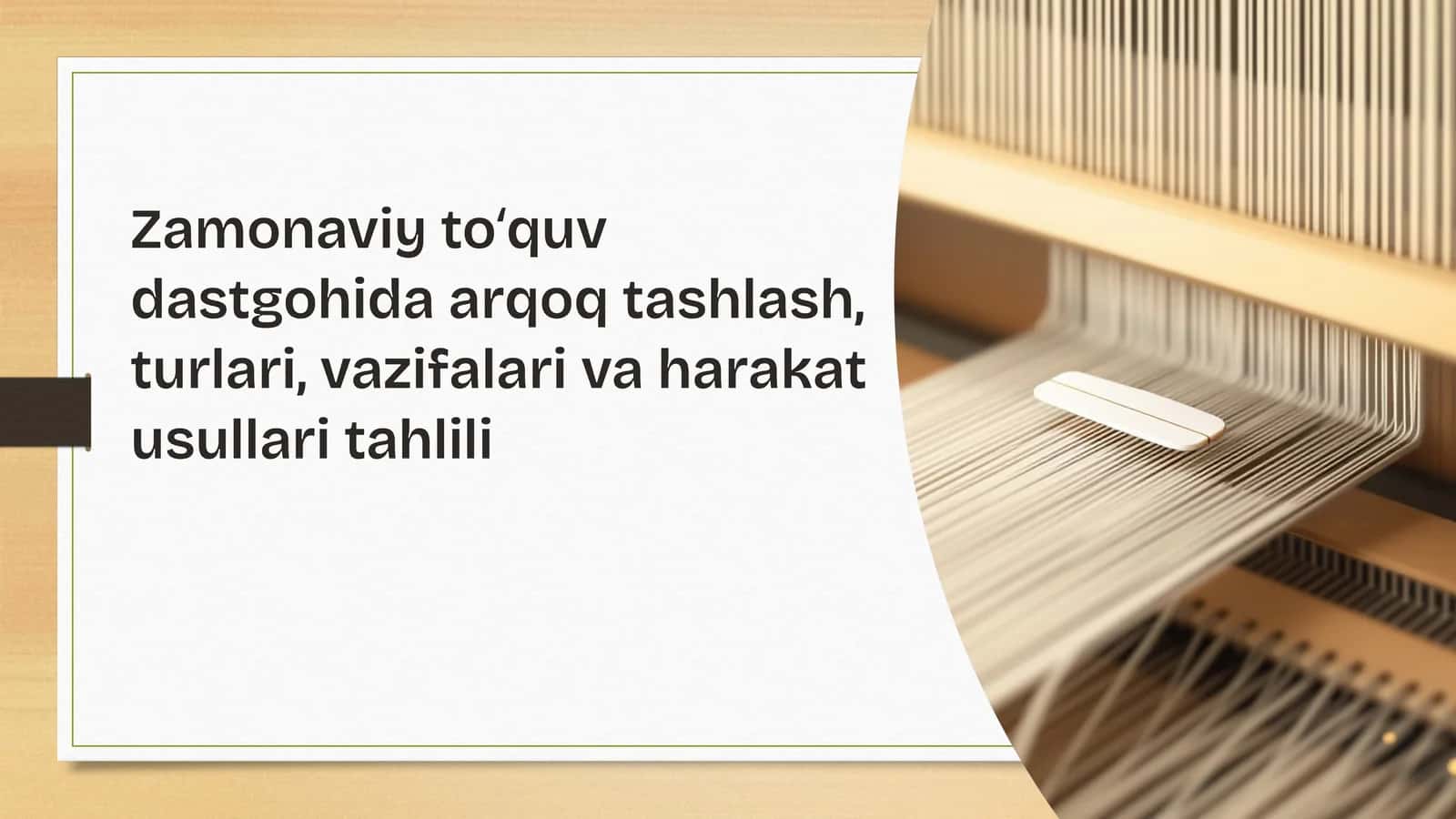 Zamonaviy toʻquv dastgohida arqoq tashlash, turlari, vazifalari va harakat usullari tahlili