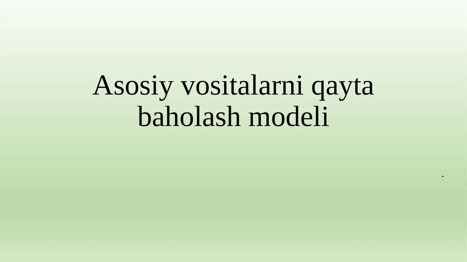 Asosiy vositalarni qayta baholash modeli