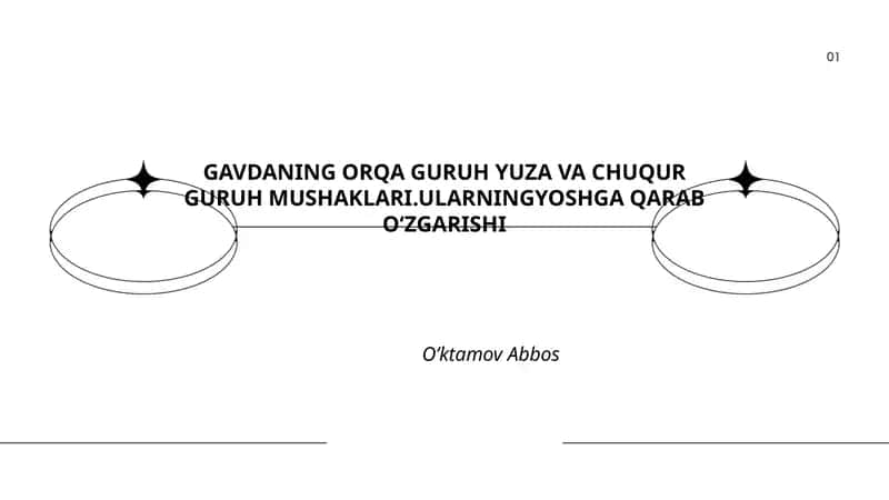 GAVDANING ORQA GURUH YUZA VA CHUQUR GURUH MUSHAKLARI.ULARNINGYOSHGA QARAB O‘ZGARISHI