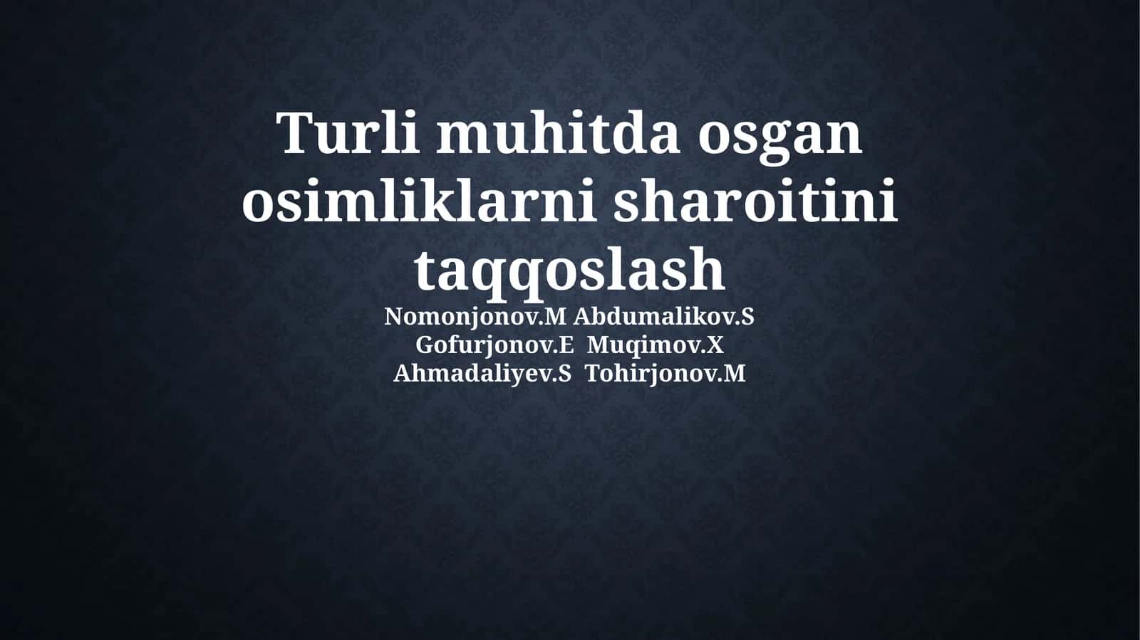 Turli muhitda osgan osimliklarni sharoitini taqqoslash