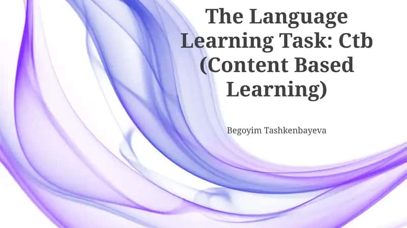 The Language Learning Task: Ctb (Content Based Learning)