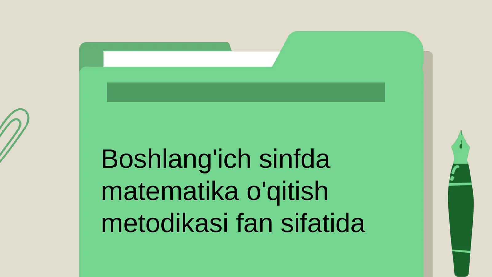 Boshlang'ich sinfda matematika o'qitish metodikasi fan sifatida