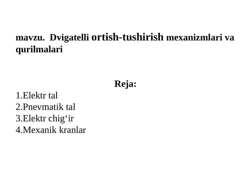 Dvigatelli ortish-tushirish mexanizmlari va qurilmalari