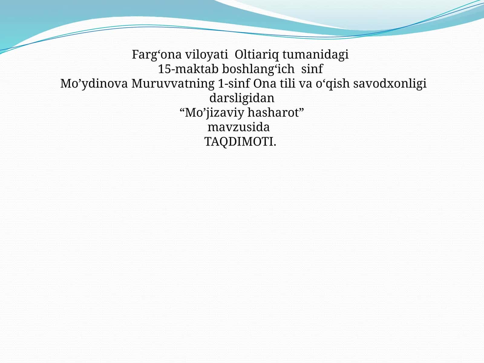 “Mo’jizaviy hasharot” mavzusida TAQDIMOTI