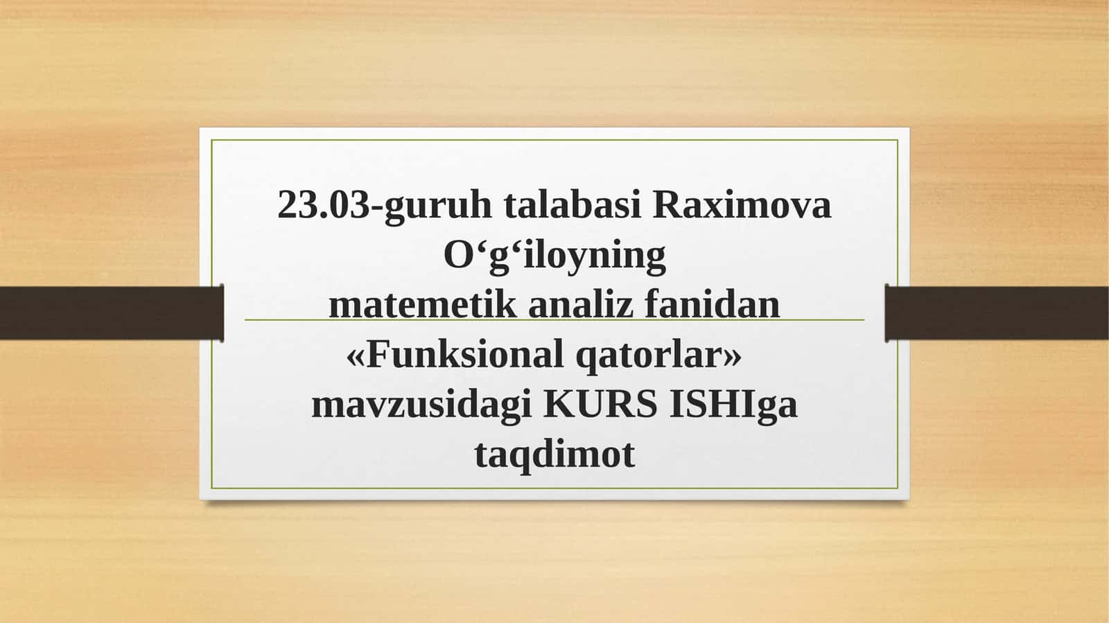 «Funksional qatorlar» mavzusidagi KURS ISHIga taqdimot