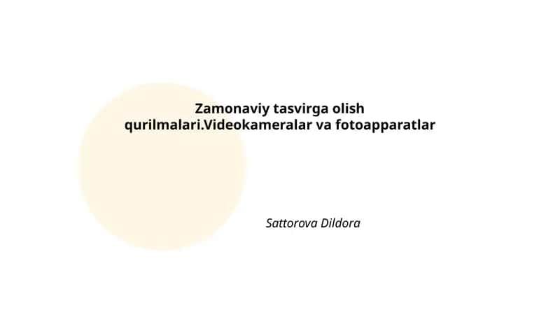 Zamonaviy tasvirga olish qurilmalari.Videokameralar va fotoapparatlar