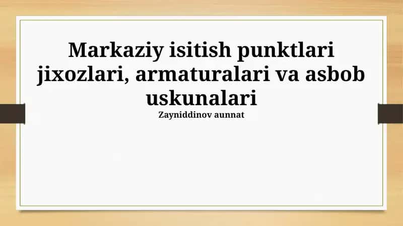 Markaziy isitish punktlari jixozlari, armaturalari va asbob uskunalari