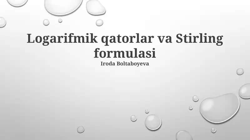 Logarifmik qatorlar va Stirling formulasi