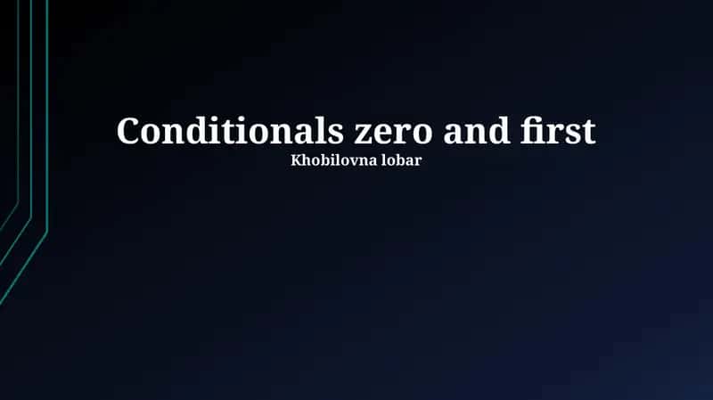 Conditionals zero and first
