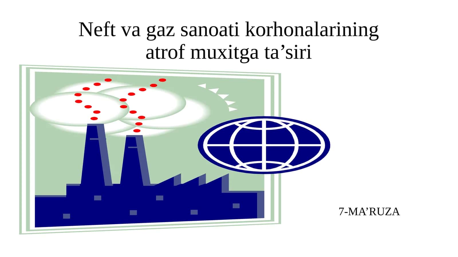 Neft va gaz sanoati korxonalarining atrof muxitga ta’siri